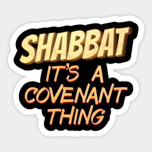 Shabbat, It's A Covenant Thing Sticker